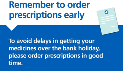 Please remember to order prescriptions early